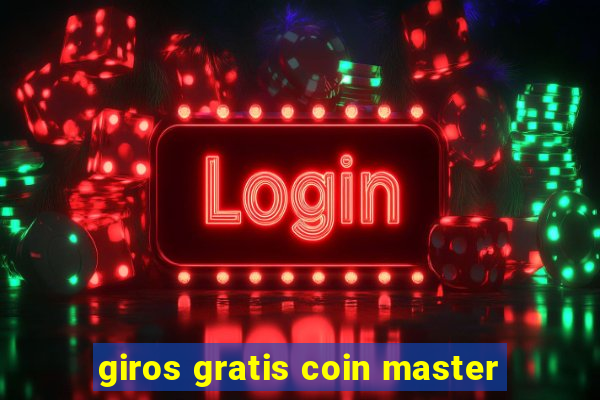 giros gratis coin master